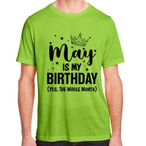 Funny May Is My Birthday Yes The Whole Month Adult ChromaSoft Performance T-Shirt