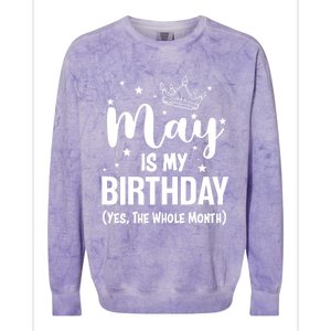 Funny May Is My Birthday Yes The Whole Month Colorblast Crewneck Sweatshirt