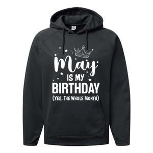 Funny May Is My Birthday Yes The Whole Month Performance Fleece Hoodie