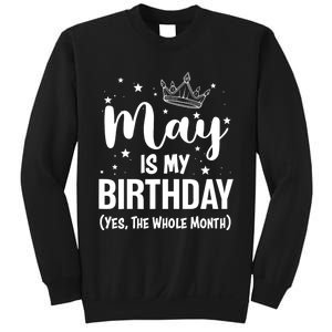 Funny May Is My Birthday Yes The Whole Month Sweatshirt