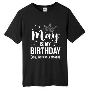 Funny May Is My Birthday Yes The Whole Month Tall Fusion ChromaSoft Performance T-Shirt