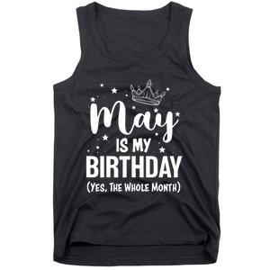 Funny May Is My Birthday Yes The Whole Month Tank Top