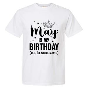 Funny May Is My Birthday Yes The Whole Month Garment-Dyed Heavyweight T-Shirt