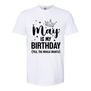 Funny May Is My Birthday Yes The Whole Month Softstyle CVC T-Shirt