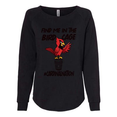 Find Me In The Bird Cage Womens California Wash Sweatshirt