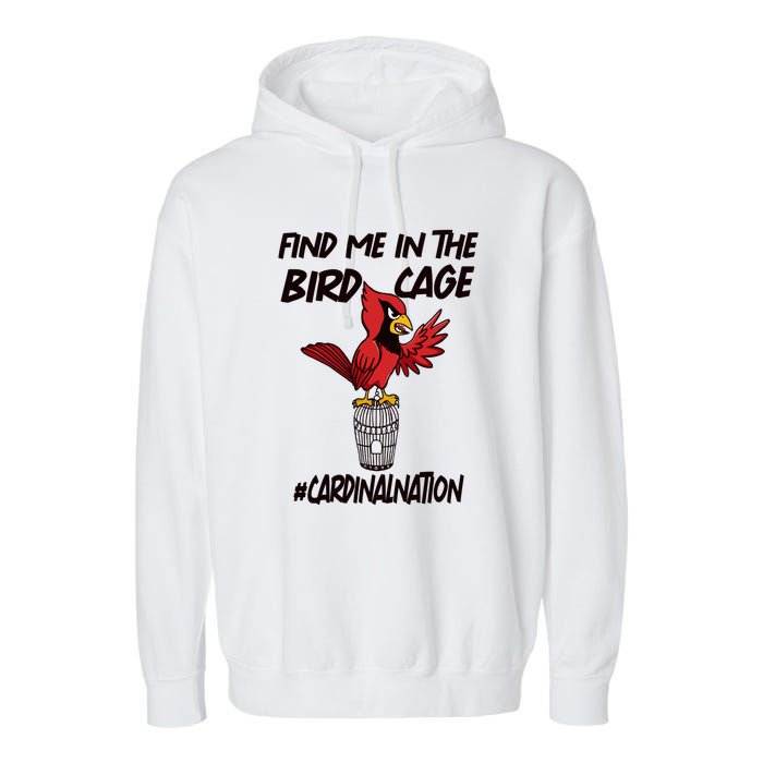 Find Me In The Bird Cage Garment-Dyed Fleece Hoodie