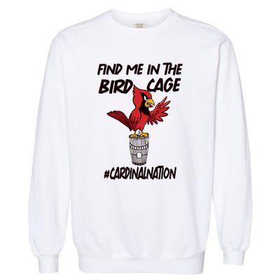 Find Me In The Bird Cage Garment-Dyed Sweatshirt