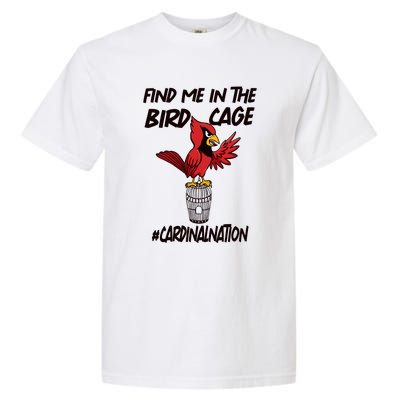 Find Me In The Bird Cage Garment-Dyed Heavyweight T-Shirt