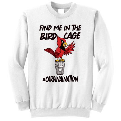 Find Me In The Bird Cage Sweatshirt