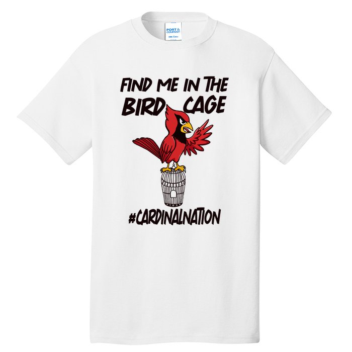 Find Me In The Bird Cage Tall T-Shirt