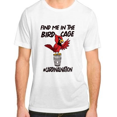 Find Me In The Bird Cage Adult ChromaSoft Performance T-Shirt