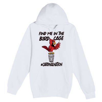 Find Me In The Bird Cage Premium Pullover Hoodie