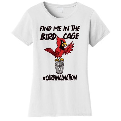 Find Me In The Bird Cage Women's T-Shirt