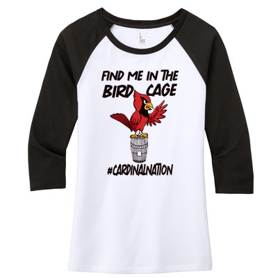 Find Me In The Bird Cage Women's Tri-Blend 3/4-Sleeve Raglan Shirt