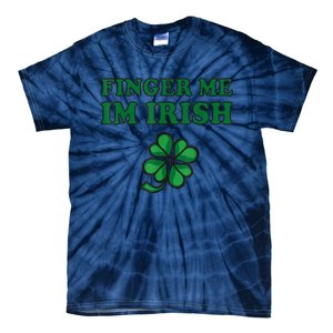 Finger Me I'm Irish Funny Irish St Patrick’s Day Tie-Dye T-Shirt