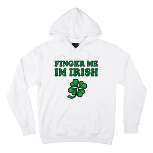 Finger Me I'm Irish Funny Irish St Patrick’s Day Hoodie