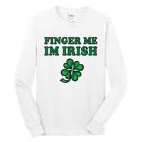 Finger Me I'm Irish Funny Irish St Patrick’s Day Tall Long Sleeve T-Shirt