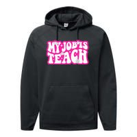 Funny My Job Is Teach Funny Teacher Life Performance Fleece Hoodie