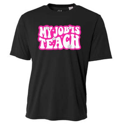 Funny My Job Is Teach Funny Teacher Life Cooling Performance Crew T-Shirt