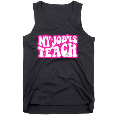 Funny My Job Is Teach Funny Teacher Life Tank Top