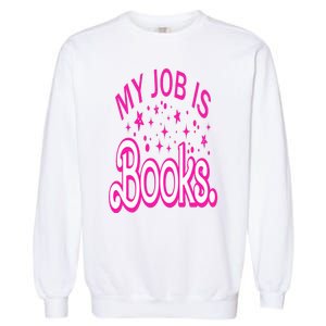 Funny My Job Is Books Retro Pink Style Reading Books lover Garment-Dyed Sweatshirt