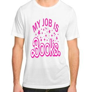 Funny My Job Is Books Retro Pink Style Reading Books lover Adult ChromaSoft Performance T-Shirt