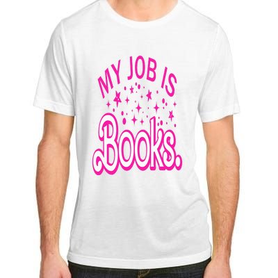 Funny My Job Is Books Retro Pink Style Reading Books lover Adult ChromaSoft Performance T-Shirt