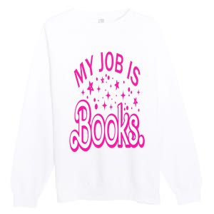 Funny My Job Is Books Retro Pink Style Reading Books lover Premium Crewneck Sweatshirt