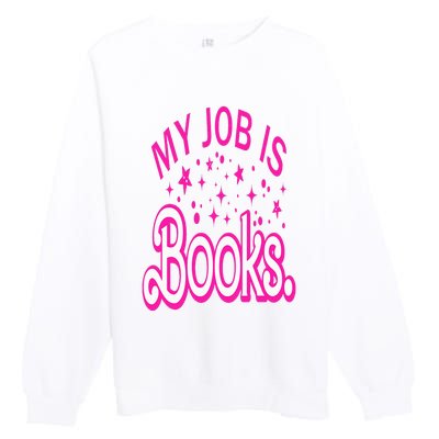 Funny My Job Is Books Retro Pink Style Reading Books lover Premium Crewneck Sweatshirt