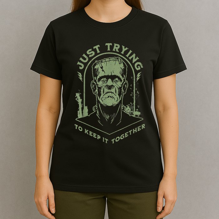 Frankenstein Monster Just Trying To Keep It Together T-Shirt
