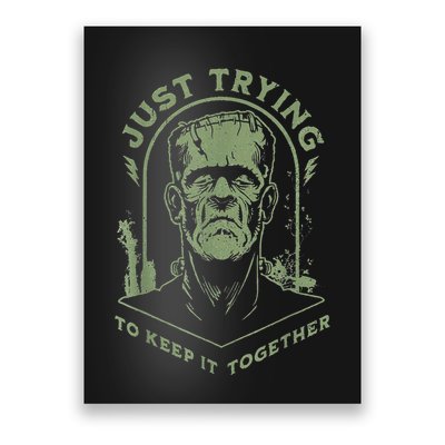 Frankenstein Monster Just Trying To Keep It Together Poster
