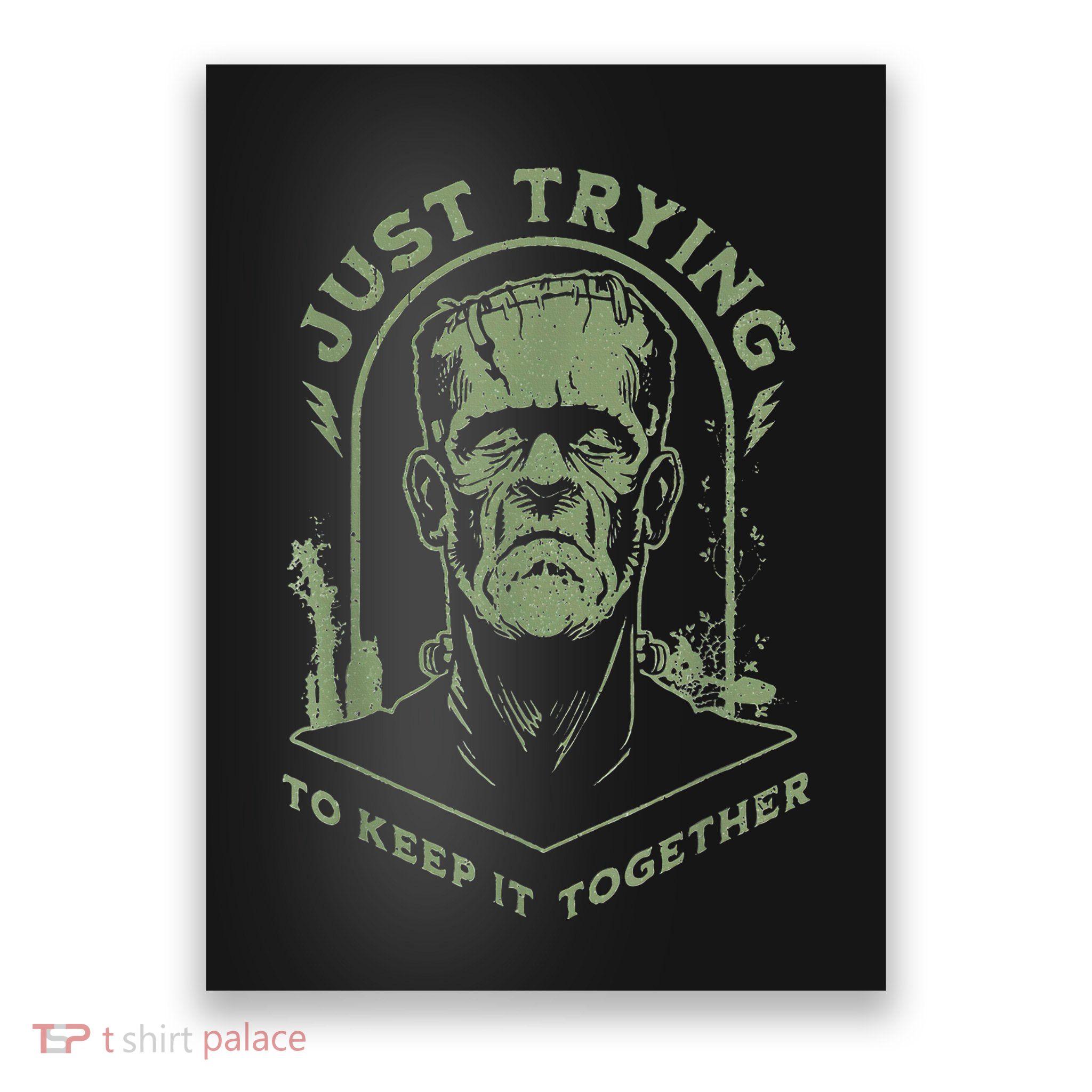 Frankenstein Monster Just Trying To Keep It Together Poster