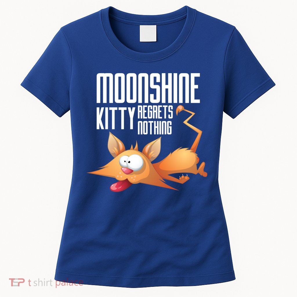 Funny Moonshine Kitty Regrets Nothing Whiskey Ers Gift Womens T-Shirt