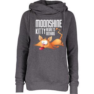 Funny Moonshine Kitty Regrets Nothing Whiskey Ers Gift Womens Funnel Neck Pullover Hood