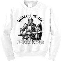 Funny Medieval Knight Renaissance Fair Faire Cometh At Me Kids Sweatshirt