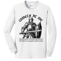 Funny Medieval Knight Renaissance Fair Faire Cometh At Me Kids Long Sleeve Shirt