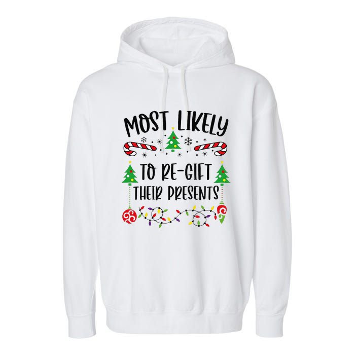 Funny Most Likely To Regift Their Presents Funny Christmas Family Matching Cu Garment-Dyed Fleece Hoodie