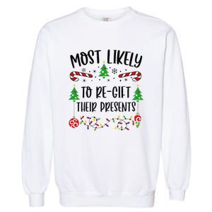 Funny Most Likely To Regift Their Presents Funny Christmas Family Matching Cu Garment-Dyed Sweatshirt