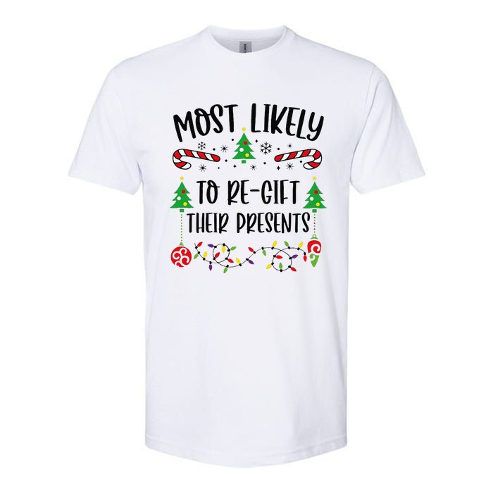 Funny Most Likely To Regift Their Presents Funny Christmas Family Matching Cu Softstyle CVC T-Shirt