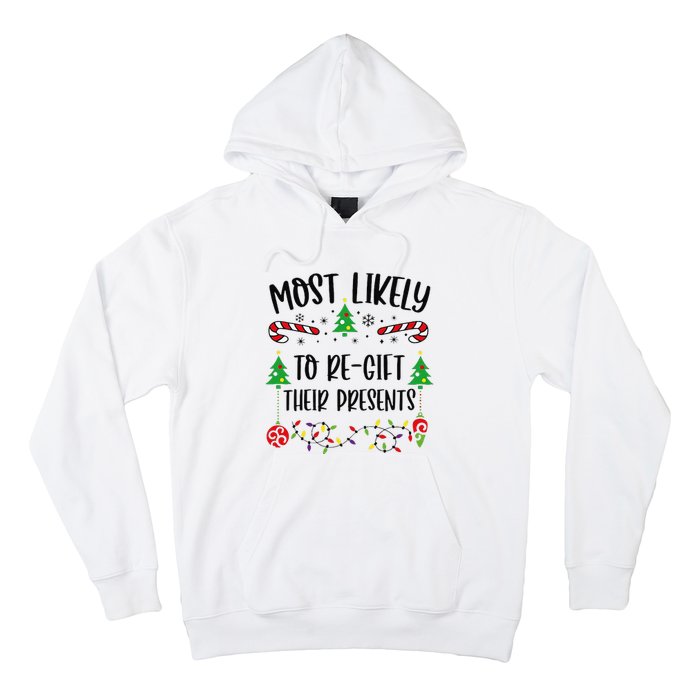 Funny Most Likely To Regift Their Presents Funny Christmas Family Matching Cu Hoodie