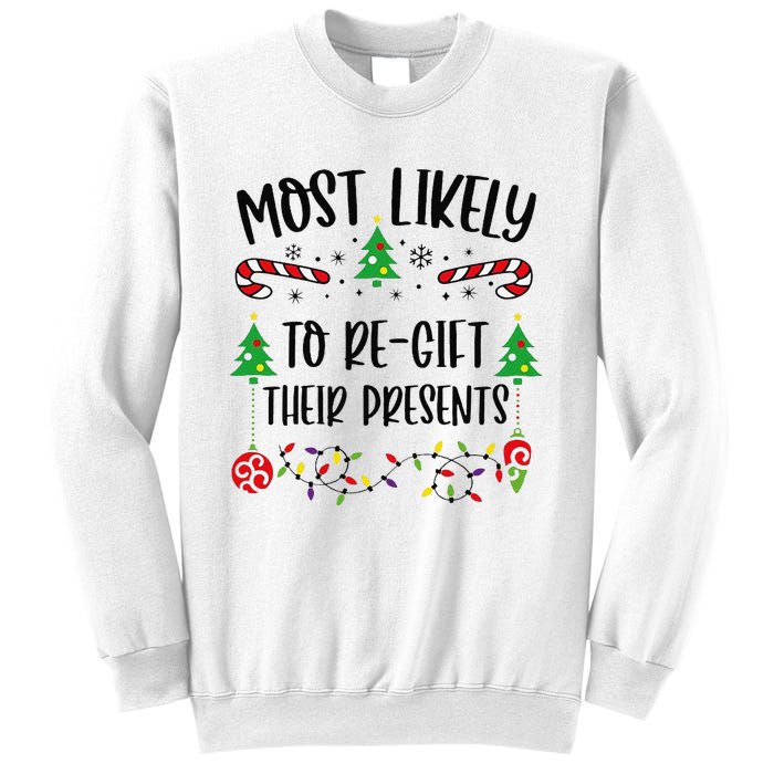 Funny Most Likely To Regift Their Presents Funny Christmas Family Matching Cu Sweatshirt