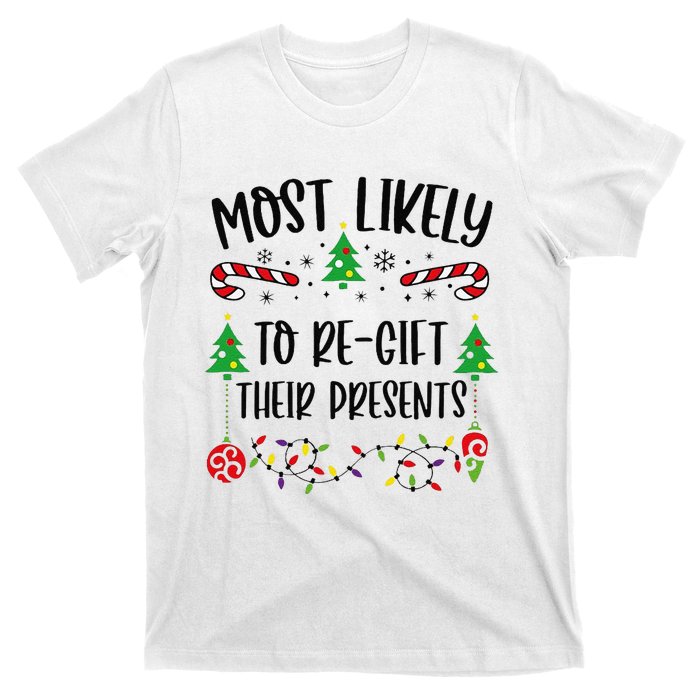 Funny Most Likely To Regift Their Presents Funny Christmas Family Matching Cu T-Shirt