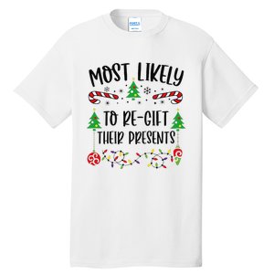 Funny Most Likely To Regift Their Presents Funny Christmas Family Matching Cu Tall T-Shirt