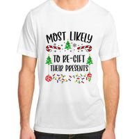 Funny Most Likely To Regift Their Presents Funny Christmas Family Matching Cu Adult ChromaSoft Performance T-Shirt