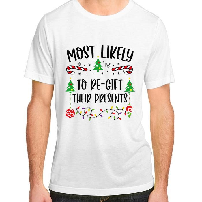 Funny Most Likely To Regift Their Presents Funny Christmas Family Matching Cu Adult ChromaSoft Performance T-Shirt