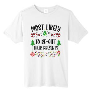 Funny Most Likely To Regift Their Presents Funny Christmas Family Matching Cu Tall Fusion ChromaSoft Performance T-Shirt