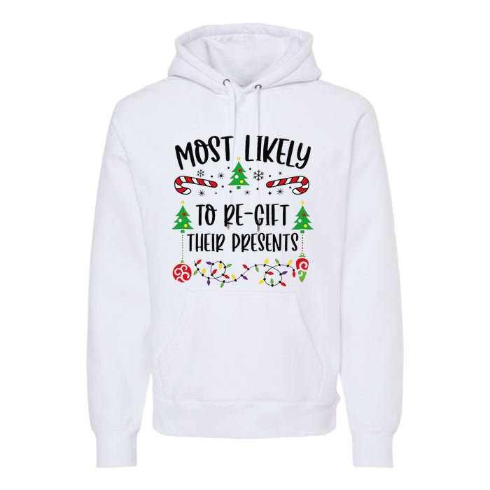 Funny Most Likely To Regift Their Presents Funny Christmas Family Matching Cu Premium Hoodie