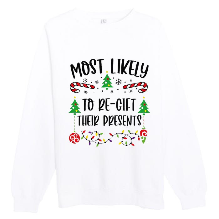 Funny Most Likely To Regift Their Presents Funny Christmas Family Matching Cu Premium Crewneck Sweatshirt