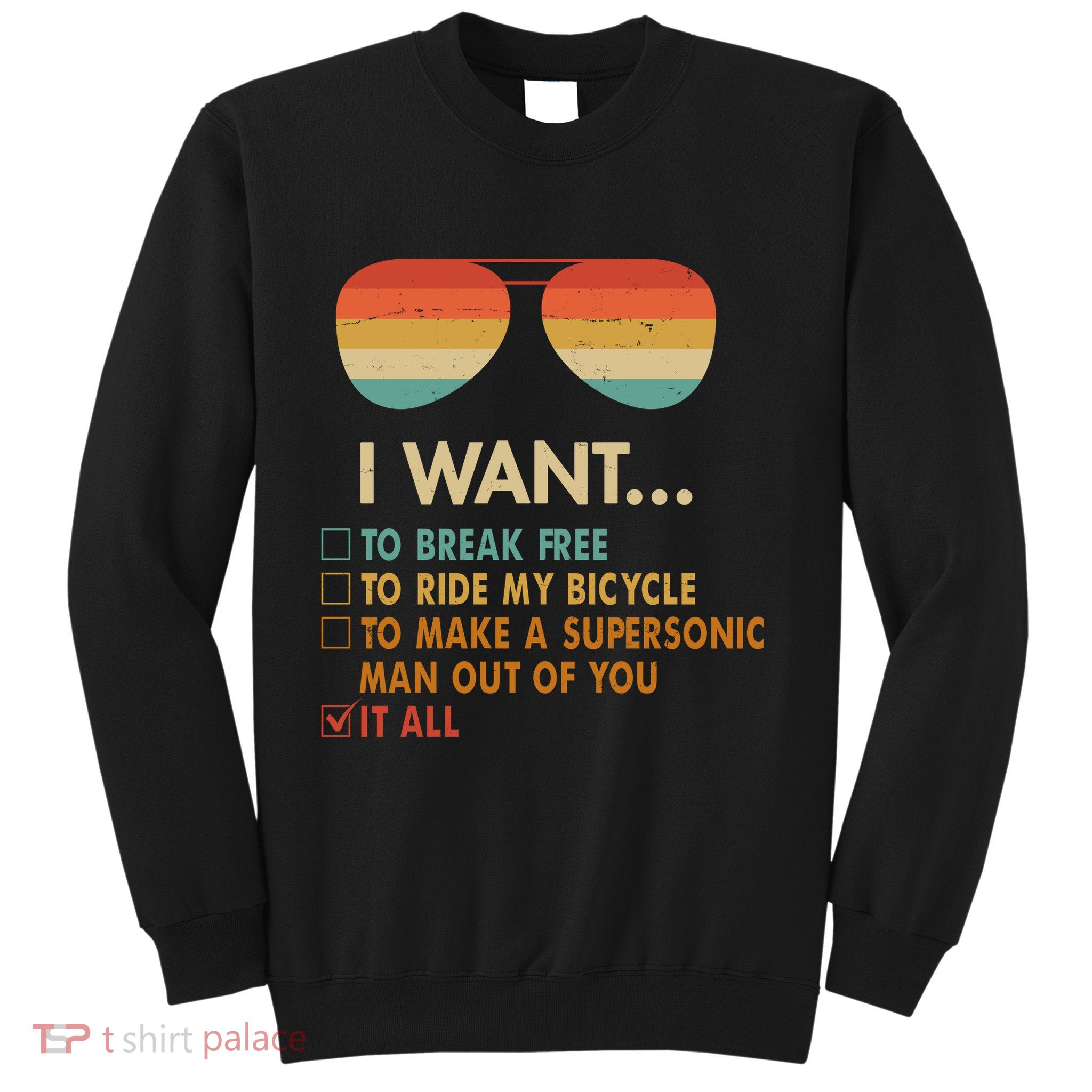 Funny Music Lover Bicycle I Want It All Sweatshirt