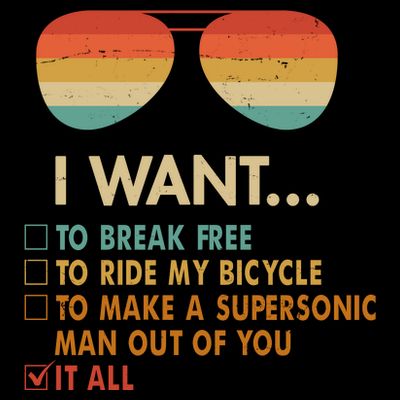 Funny Music Lover Bicycle I Want It All T-Shirt